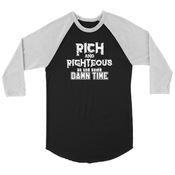 Rich AND Righteous At The Same Damn Time Unisex Raglan